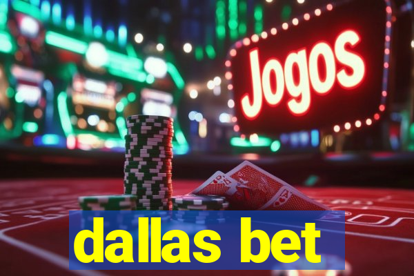 dallas bet