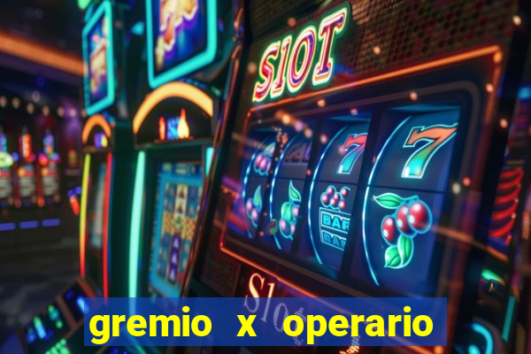 gremio x operario onde assistir