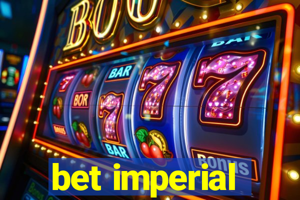 bet imperial