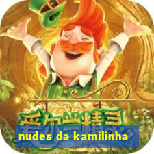 nudes da kamilinha