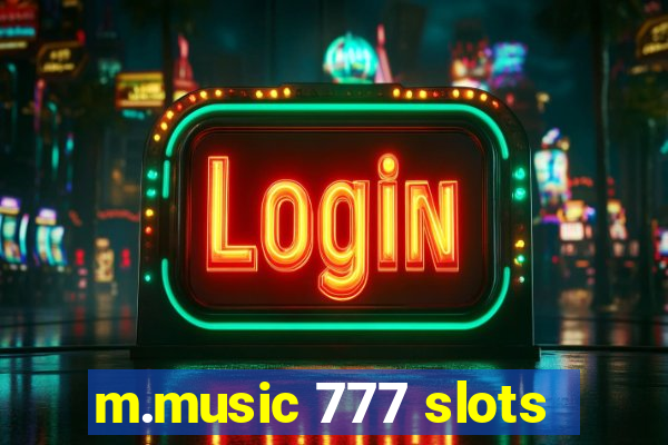 m.music 777 slots