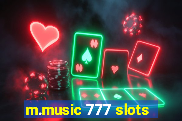 m.music 777 slots