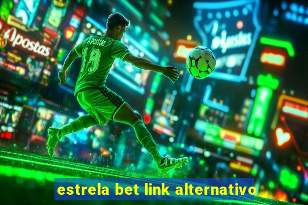 estrela bet link alternativo