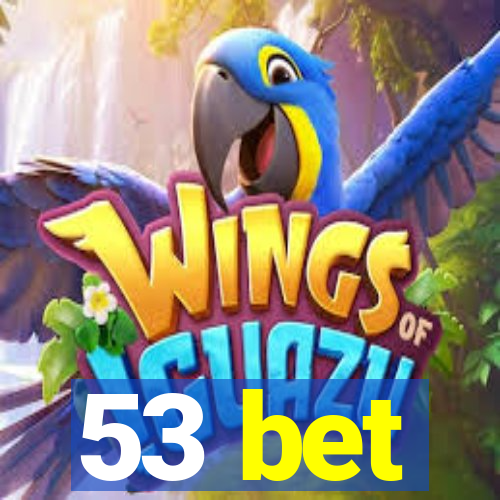 53 bet