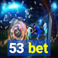 53 bet