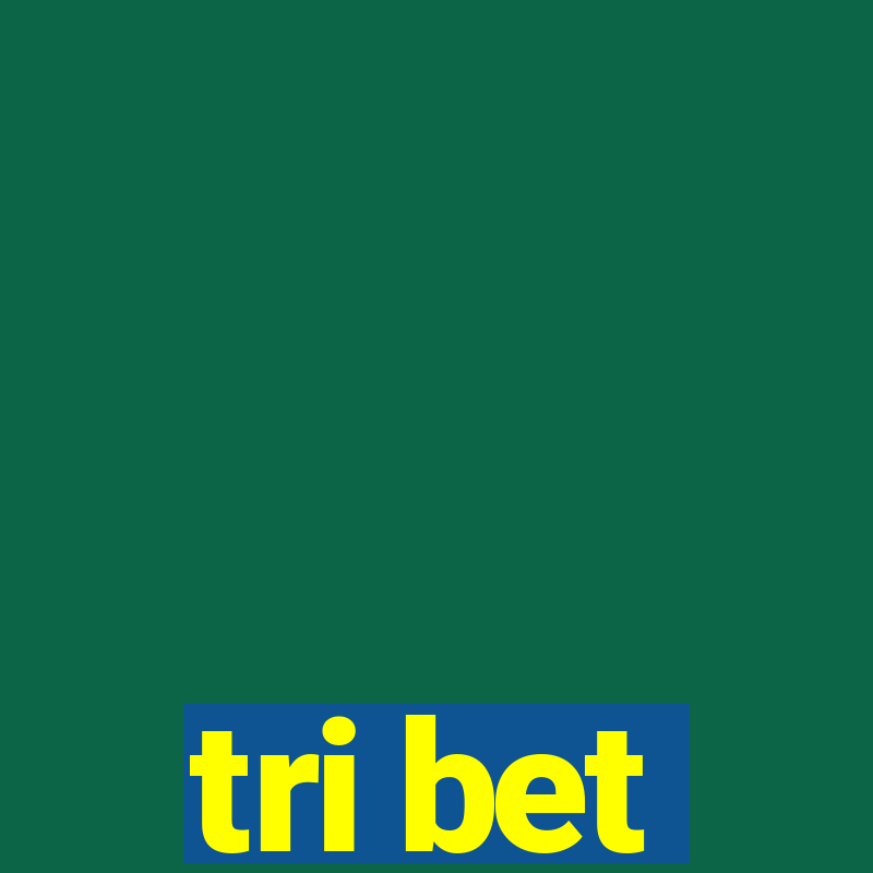 tri bet