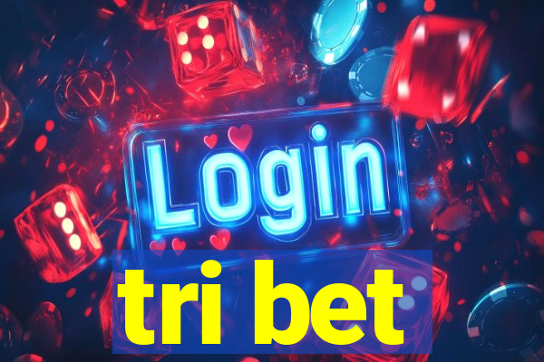 tri bet