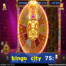 bingo city 75: bingo & slots