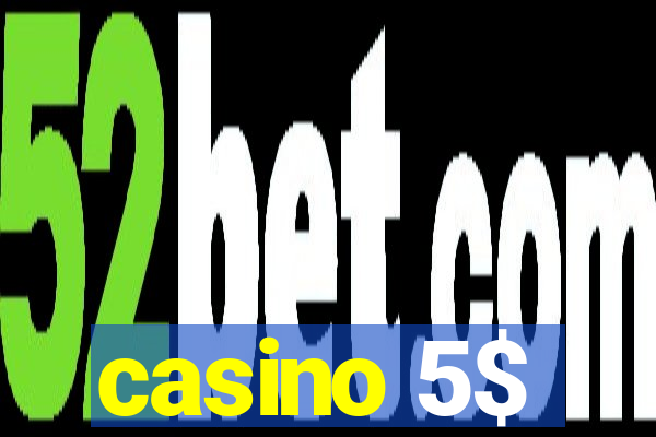 casino 5$