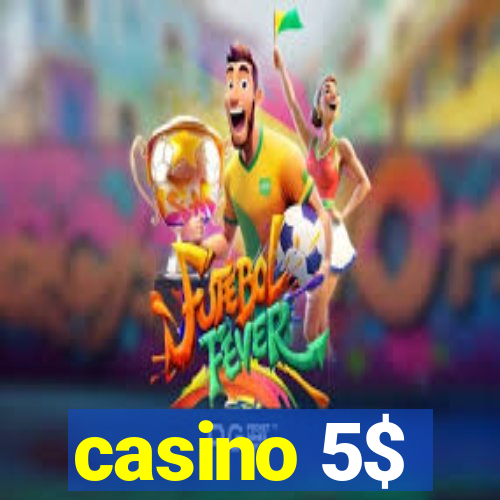 casino 5$