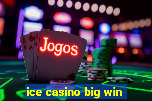 ice casino big win