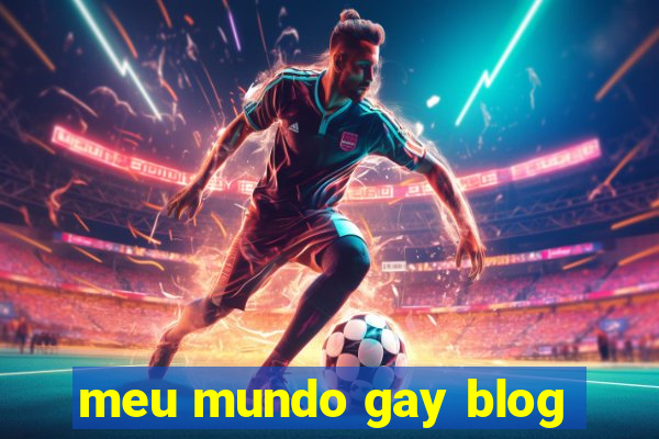 meu mundo gay blog