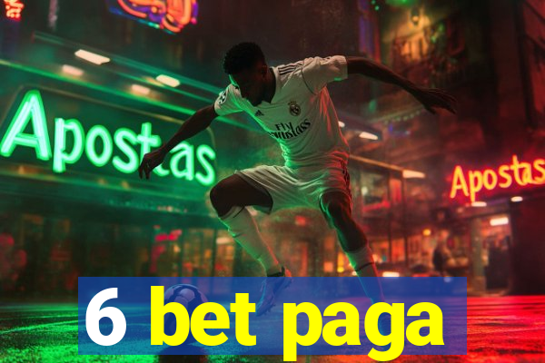 6 bet paga