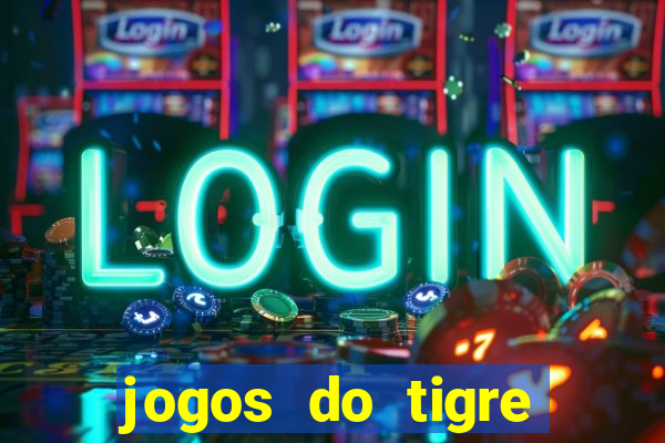 jogos do tigre para ganhar dinheiro