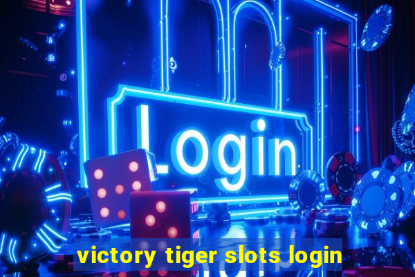 victory tiger slots login