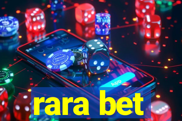 rara bet