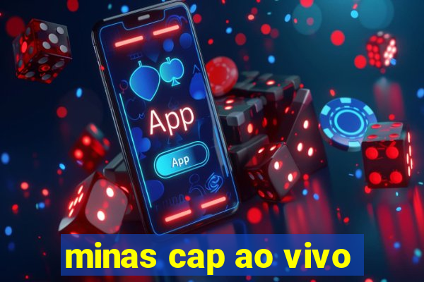 minas cap ao vivo