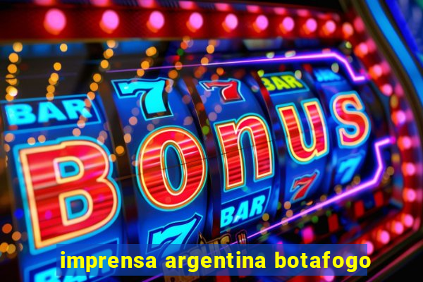 imprensa argentina botafogo