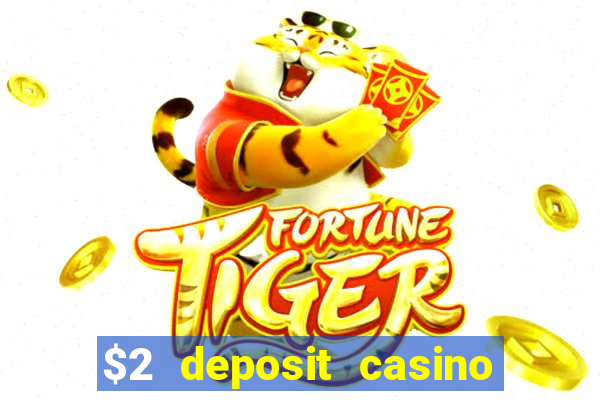 $2 deposit casino nz 2023