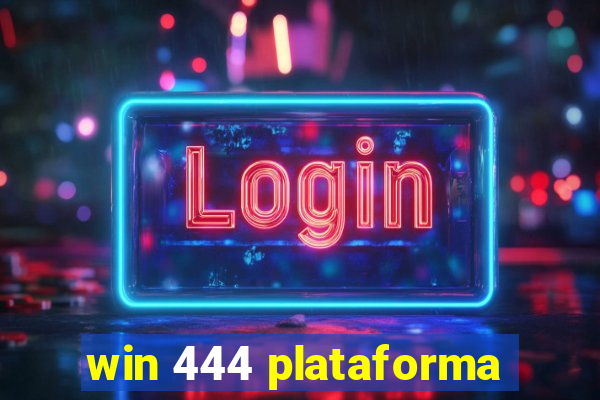 win 444 plataforma