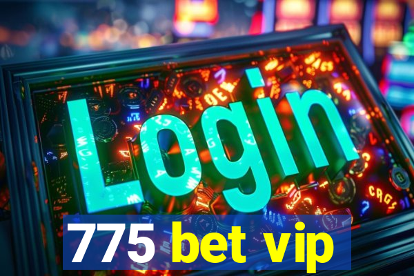 775 bet vip