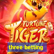 three betting