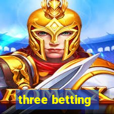 three betting