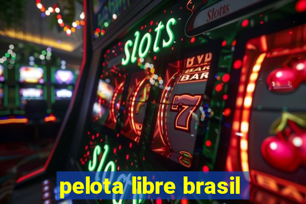 pelota libre brasil