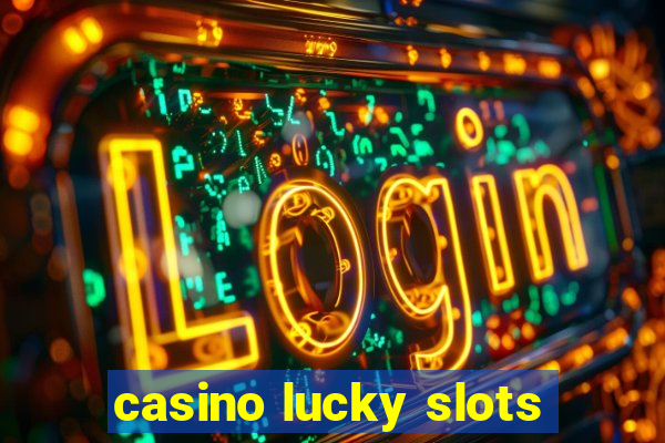 casino lucky slots