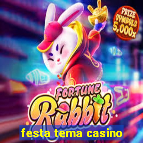 festa tema casino