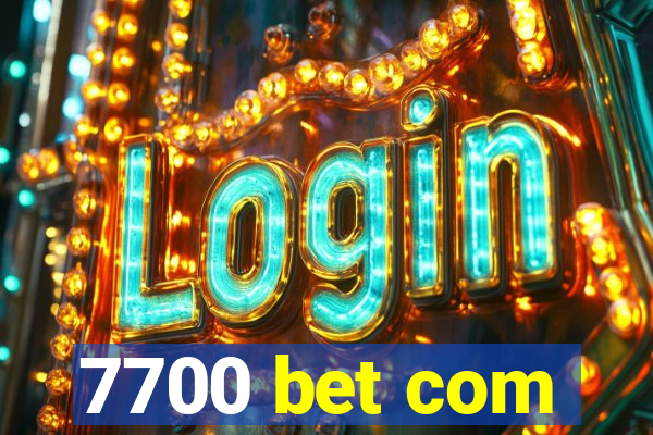 7700 bet com