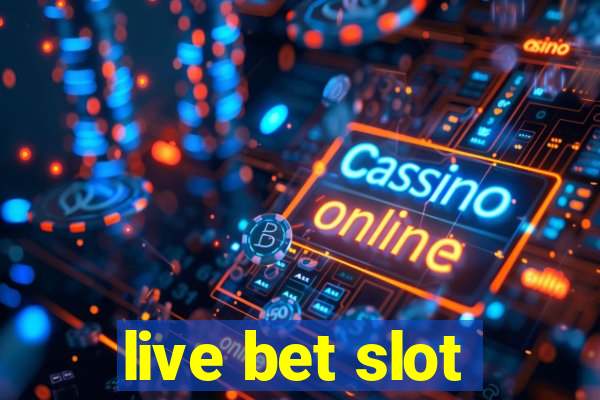 live bet slot