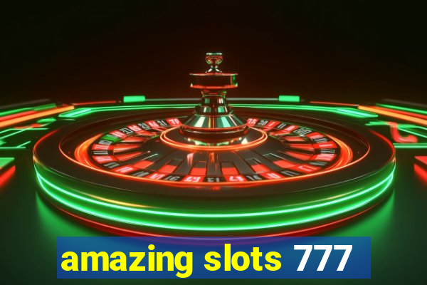 amazing slots 777