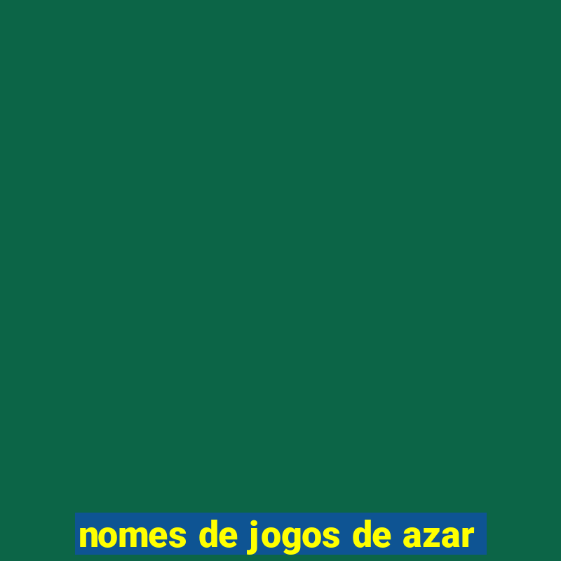 nomes de jogos de azar