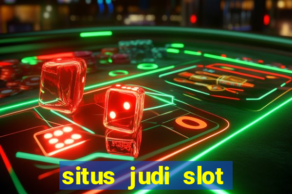 situs judi slot gacor terpercaya