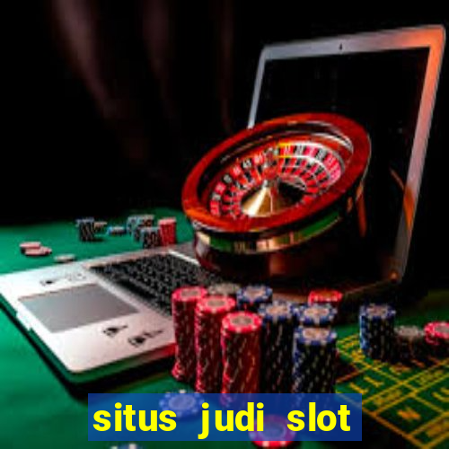 situs judi slot gacor terpercaya