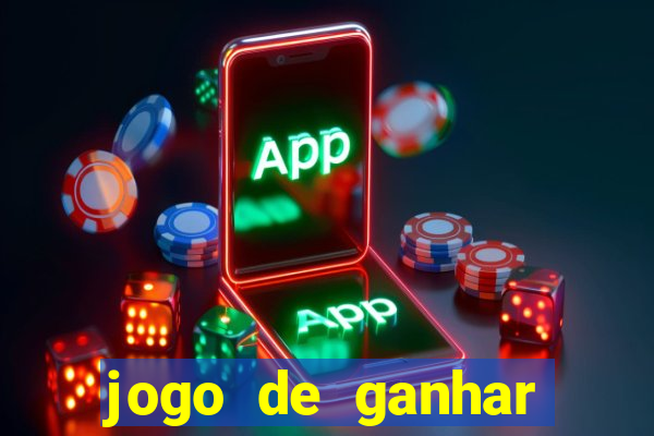 jogo de ganhar dinheiro de verdade slots