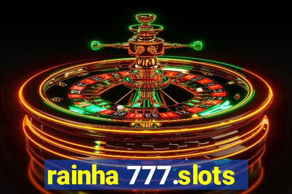 rainha 777.slots