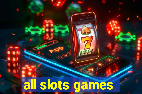 all slots games