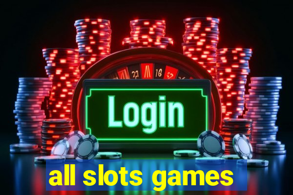 all slots games