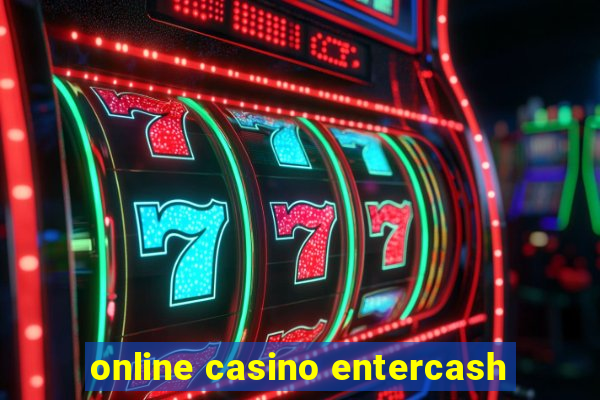 online casino entercash