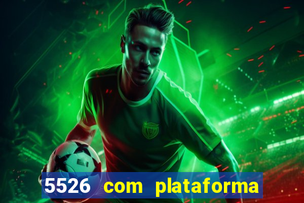 5526 com plataforma de jogos