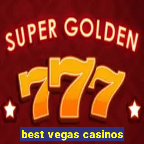 best vegas casinos