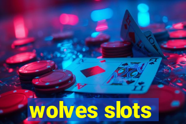 wolves slots