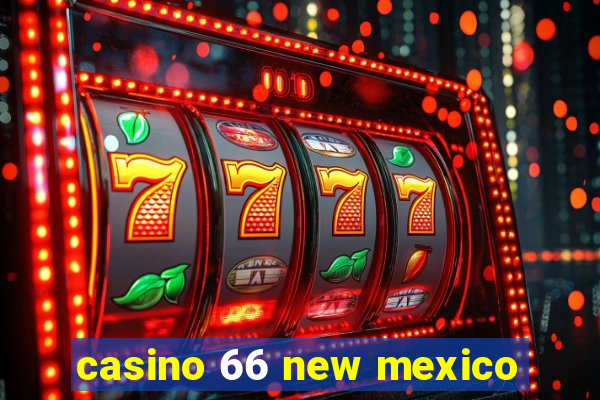 casino 66 new mexico