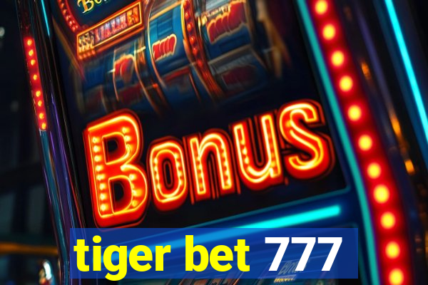 tiger bet 777