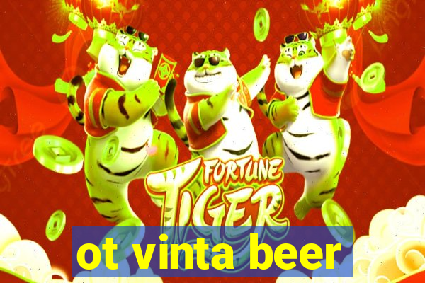 ot vinta beer