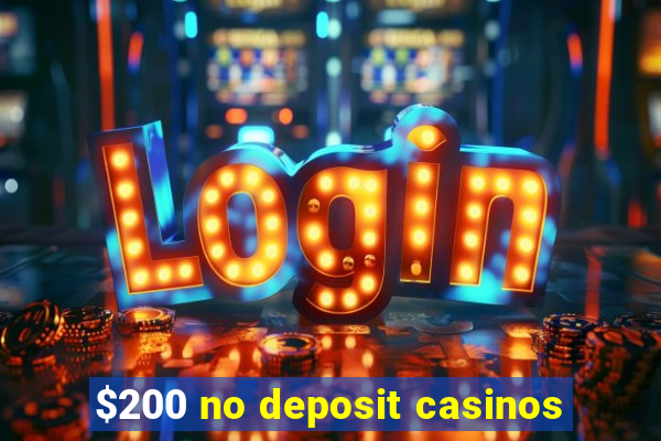 $200 no deposit casinos