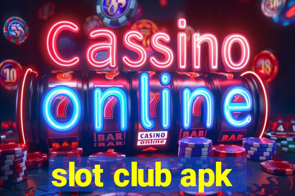 slot club apk