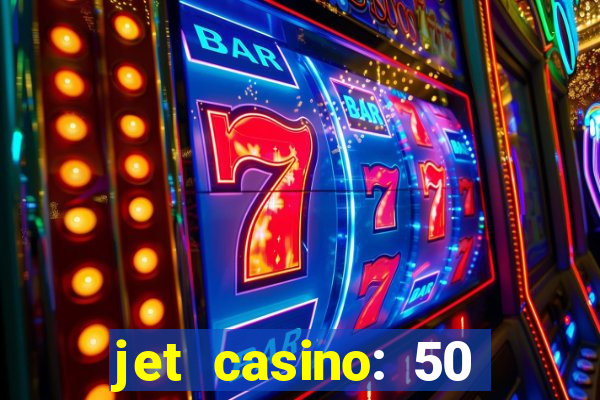 jet casino: 50 free spins